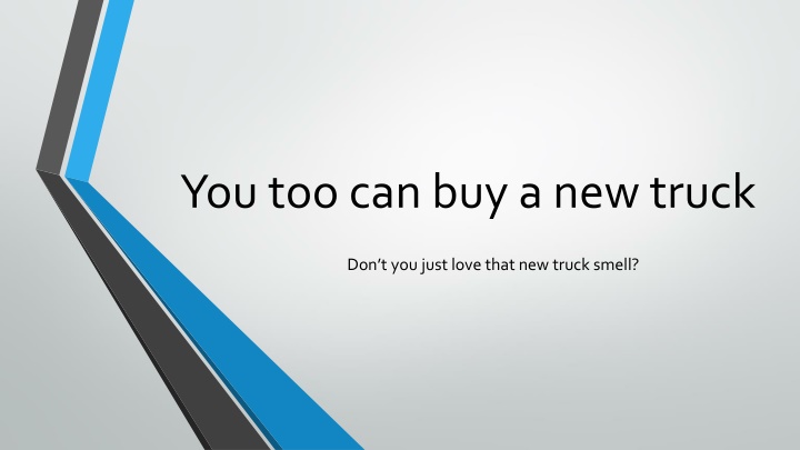 you too can buy a new truck