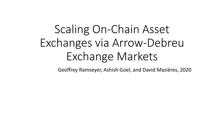 scaling on chain asset exchanges via arrow debreu