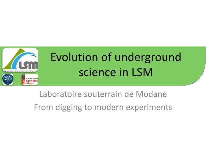 evolution of underground science in lsm