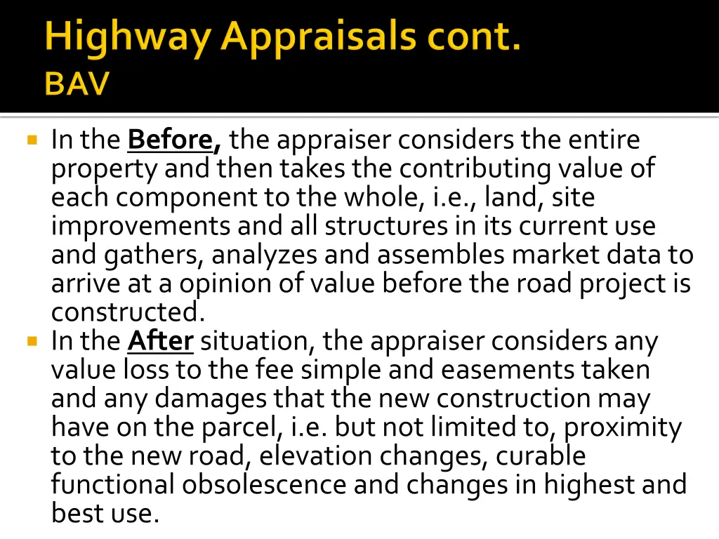 in the before the appraiser considers the entire