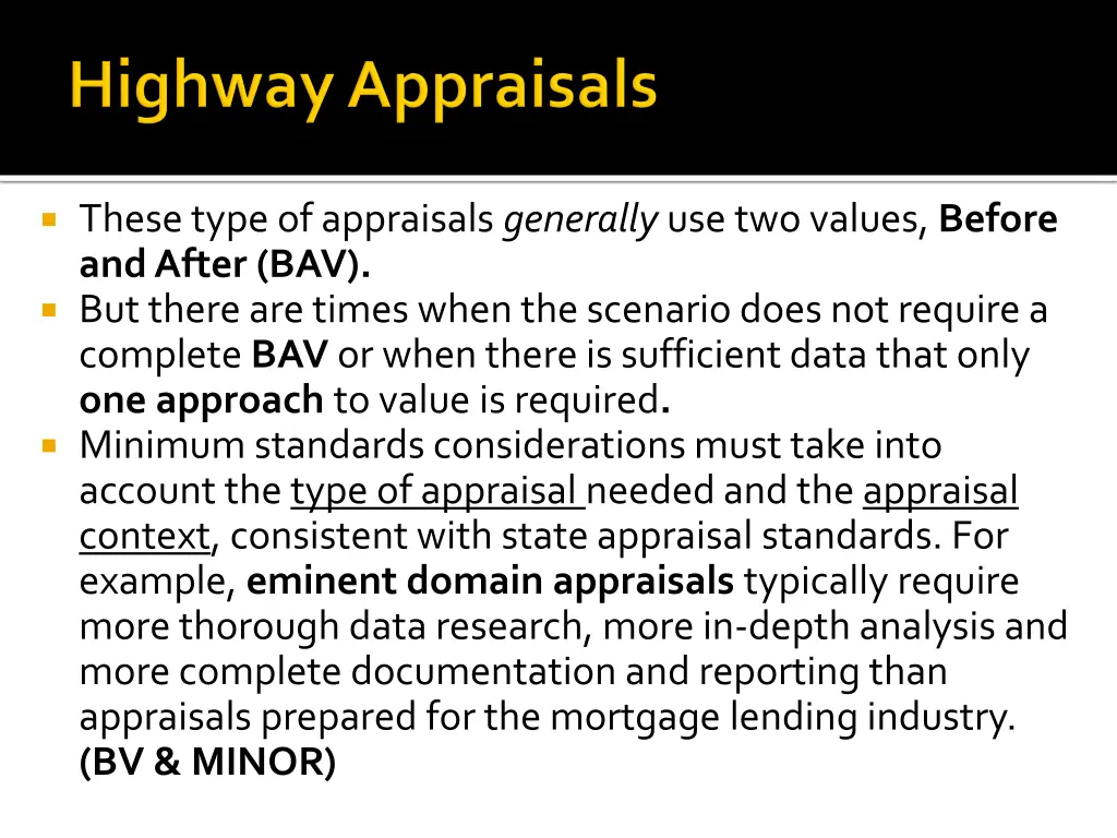 these type of appraisals generally use two values