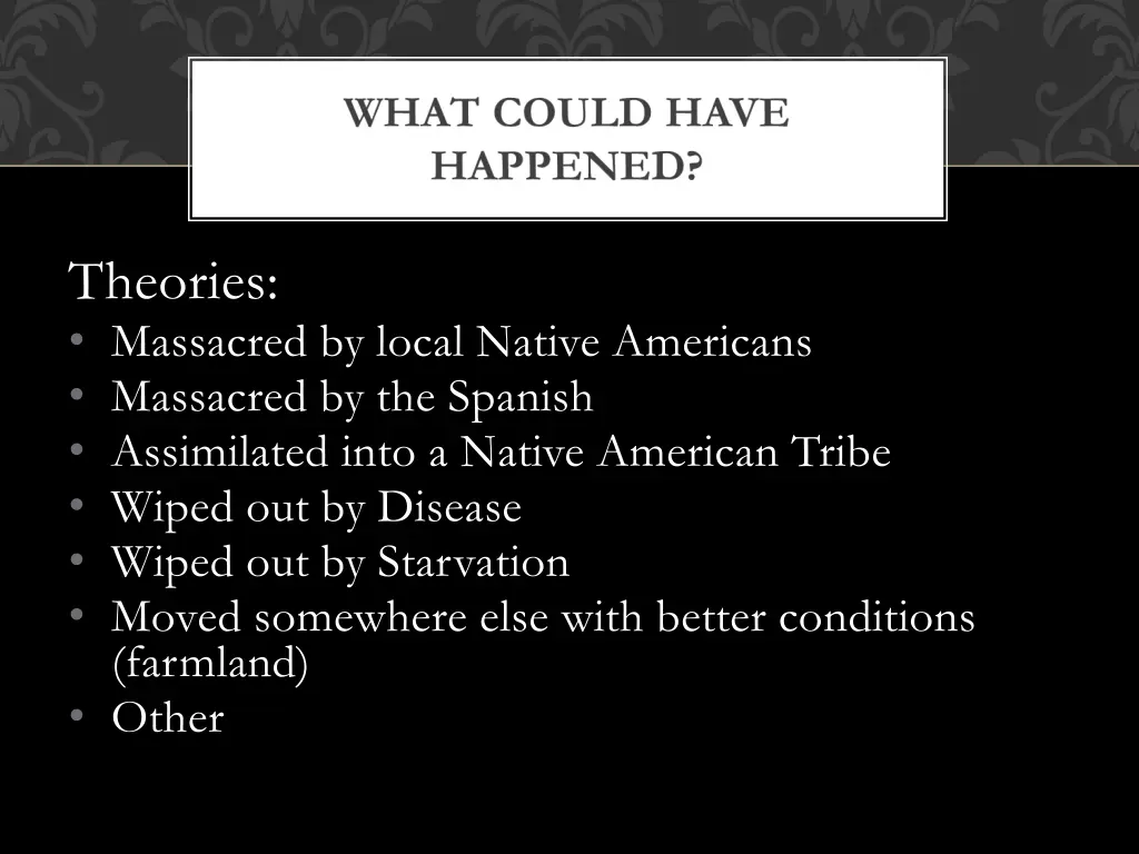 theories massacred by local native americans