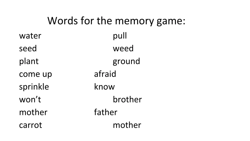 words for the memory game pull weed ground come