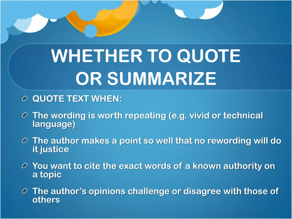 whether to quote or summarize