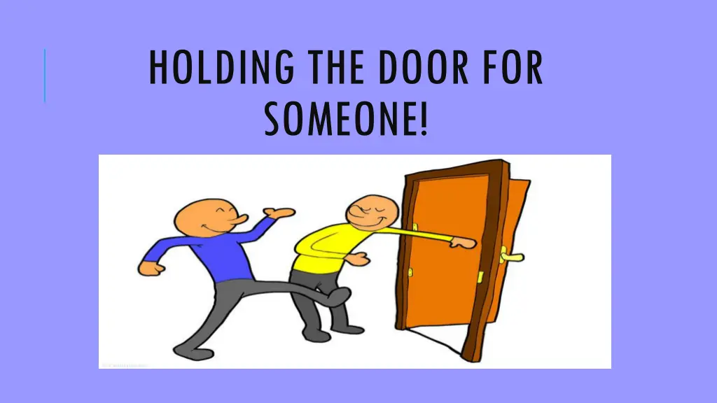 holding the door for someone