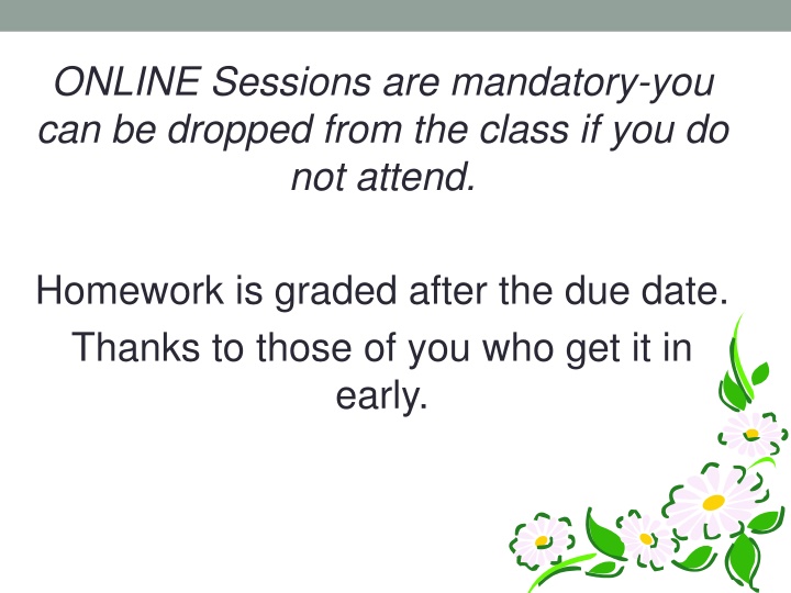 online sessions are mandatory you can be dropped