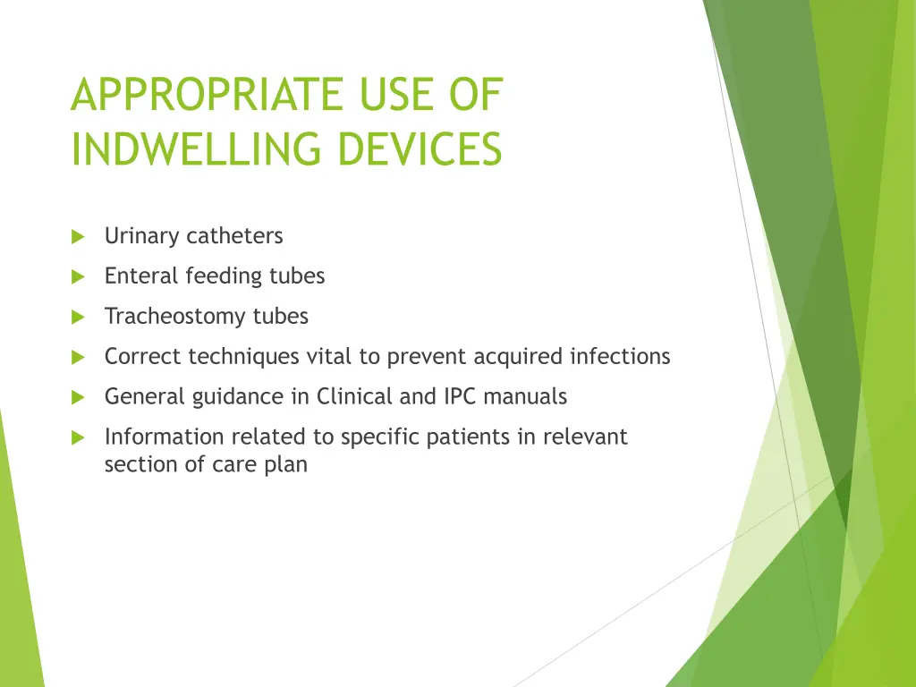 appropriate use of indwelling devices