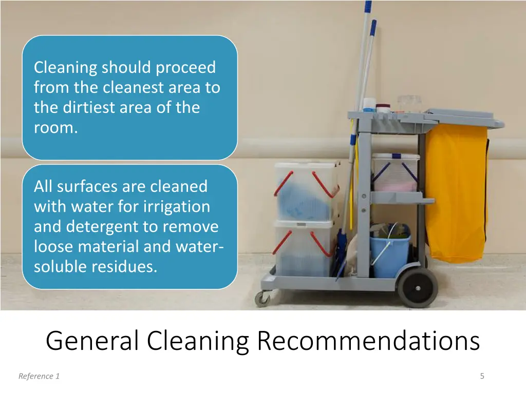 cleaning should proceed from the cleanest area