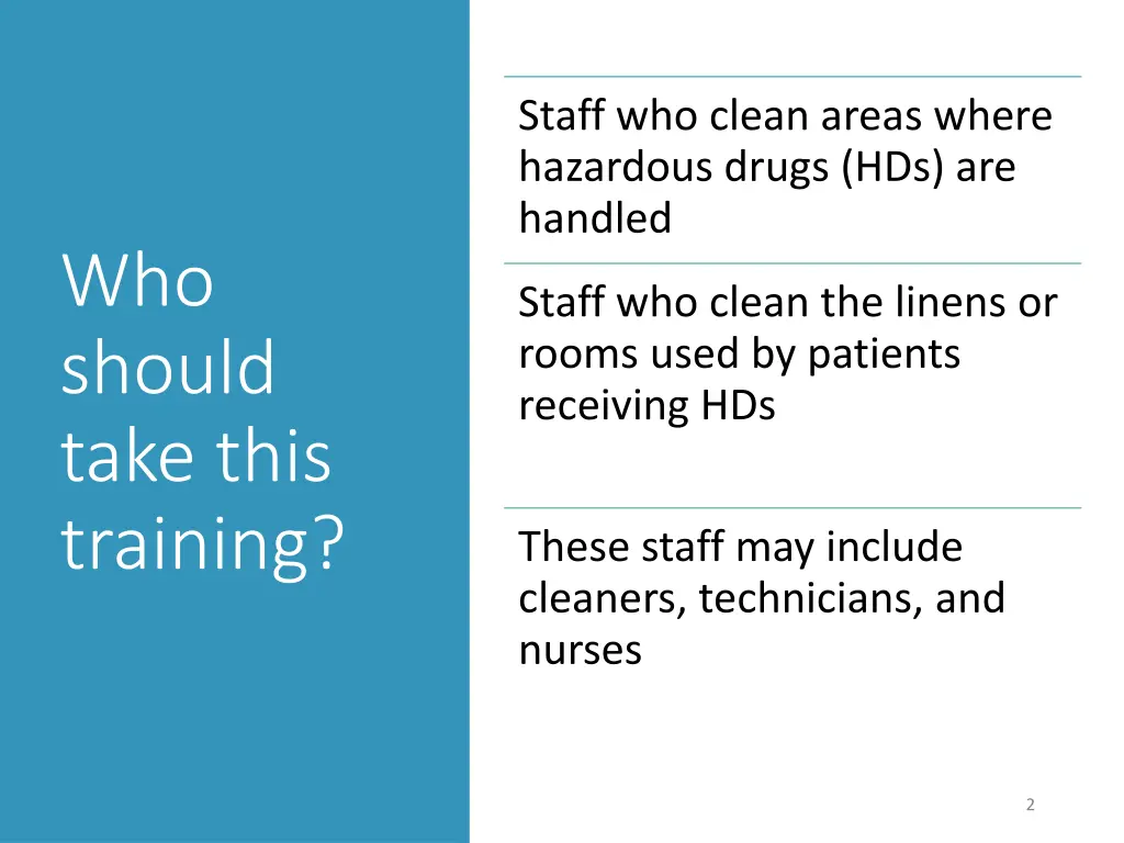 staff who clean areas where hazardous drugs