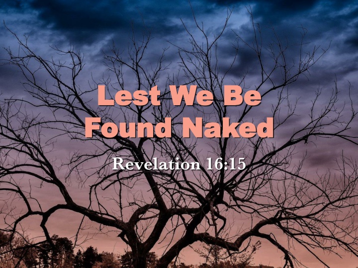 lest we be lest we be found naked found naked