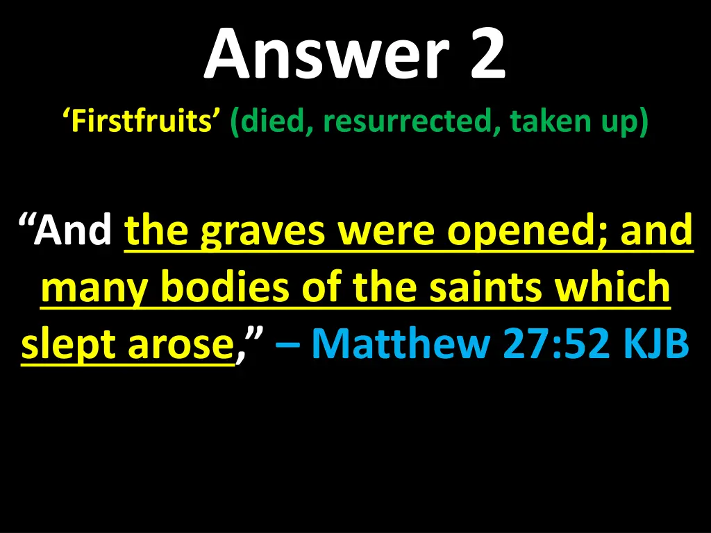 answer 2 firstfruits died resurrected taken up 3