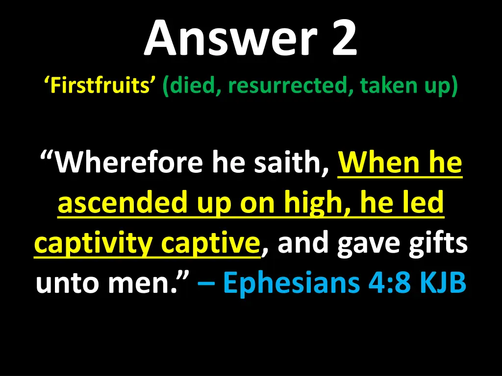 answer 2 firstfruits died resurrected taken up 6