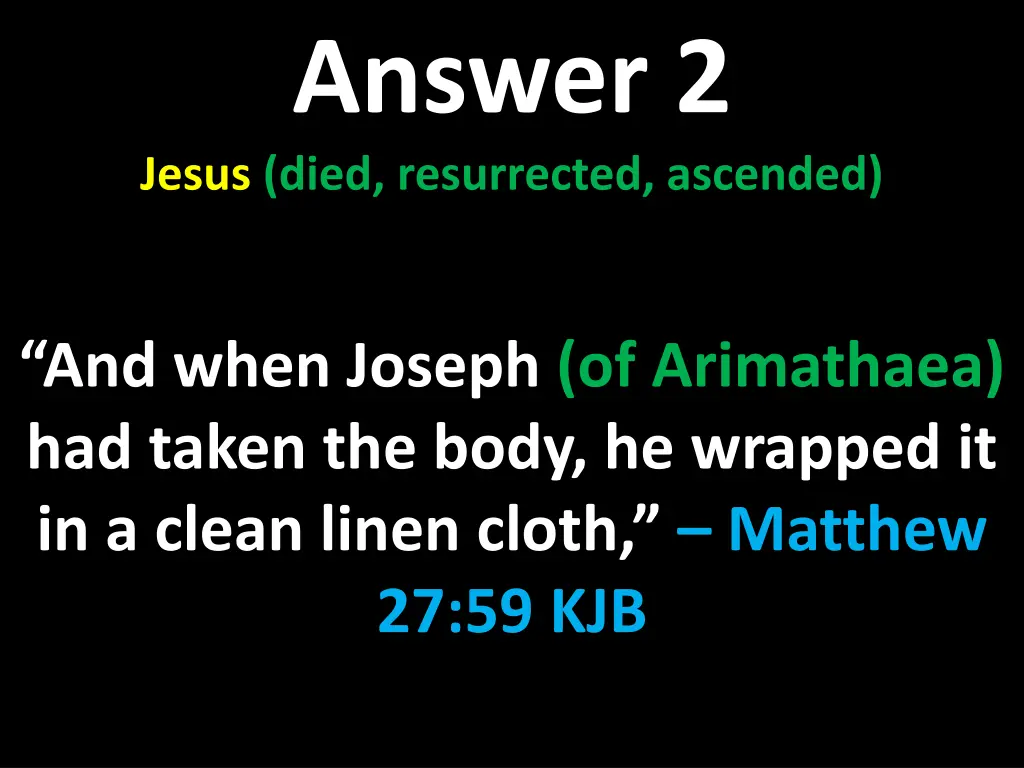 answer 2 jesus died resurrected ascended 1