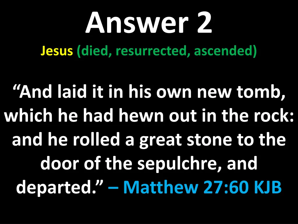 answer 2 jesus died resurrected ascended 2