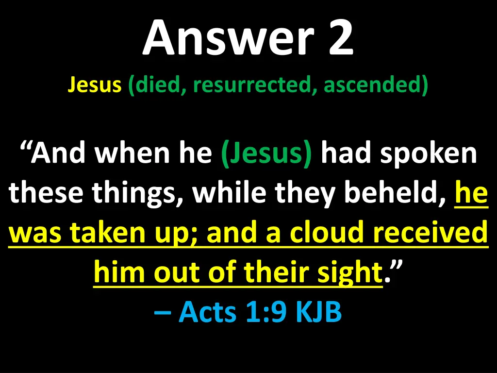 answer 2 jesus died resurrected ascended 5