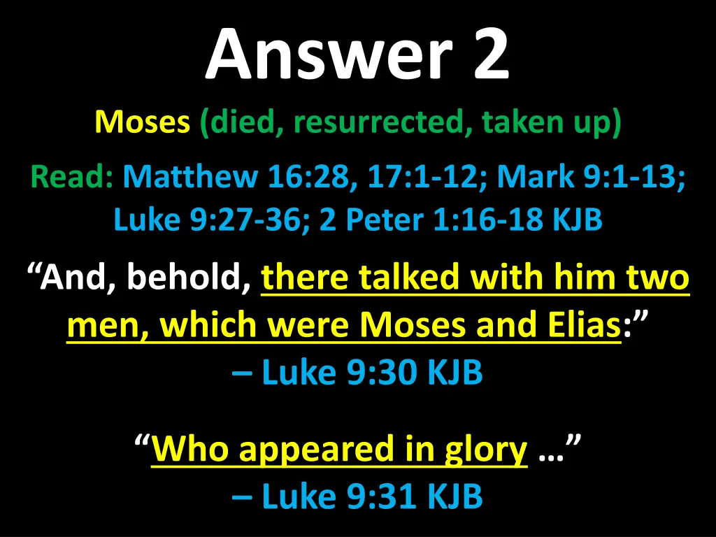 answer 2 moses died resurrected taken up 3