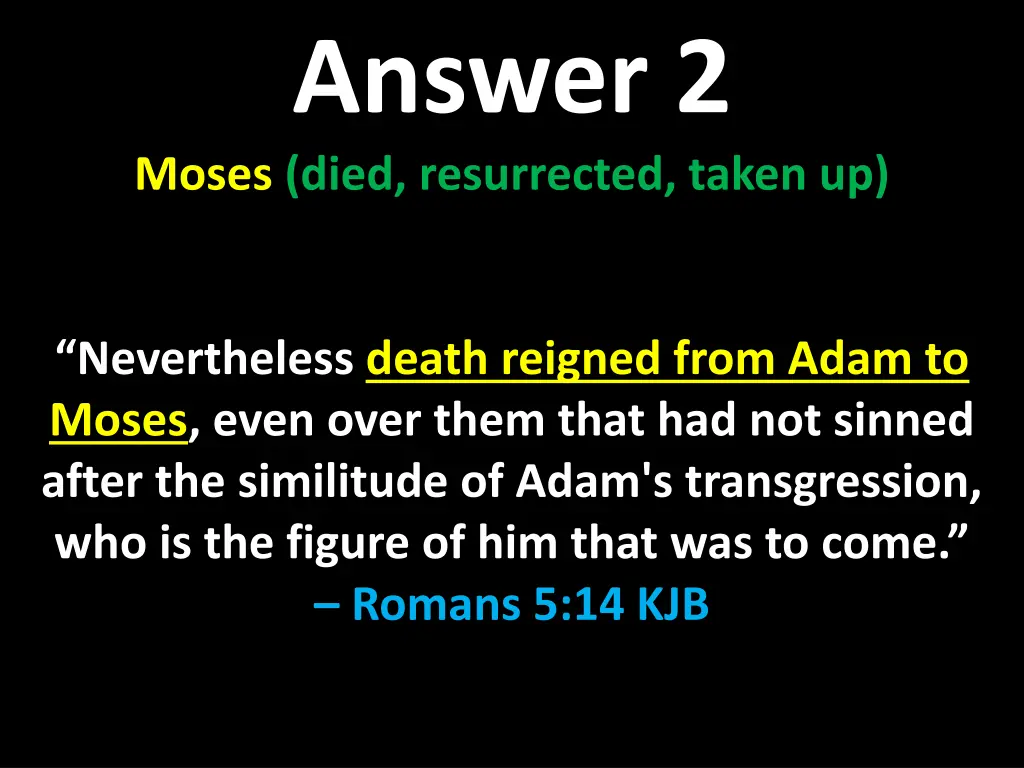 answer 2 moses died resurrected taken up