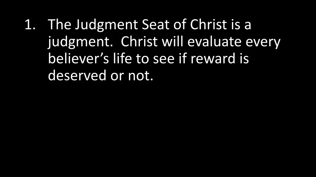 1 the judgment seat of christ is a judgment