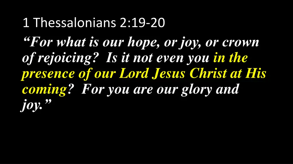 1 thessalonians 2 19 20 for what is our hope 1