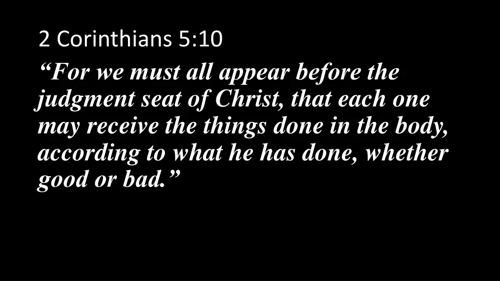 2 corinthians 5 10 for we must all appear before