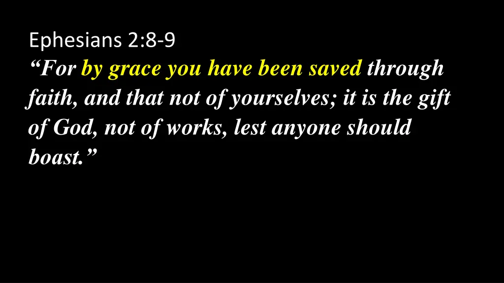 ephesians 2 8 9 for by grace you have been saved 1