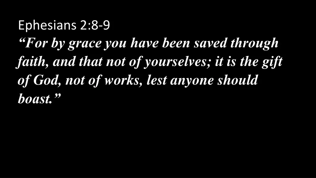 ephesians 2 8 9 for by grace you have been saved