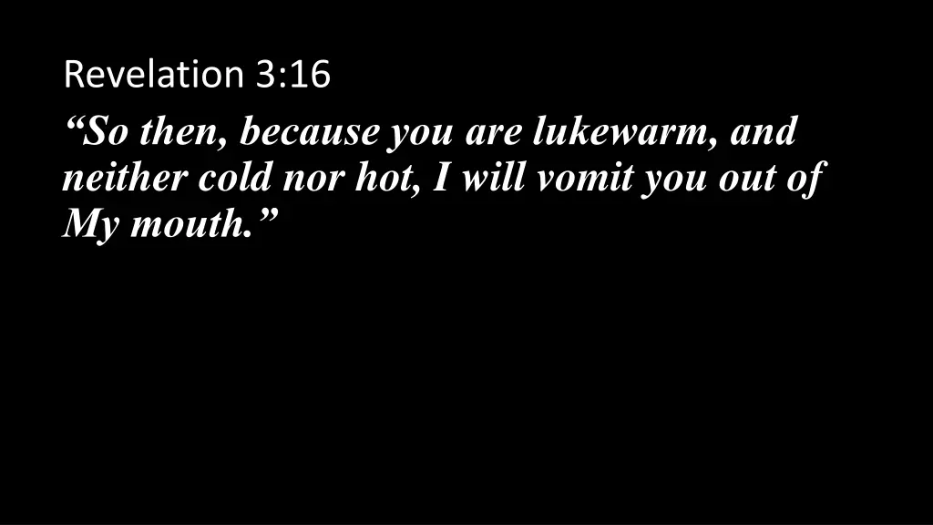 revelation 3 16 so then because you are lukewarm