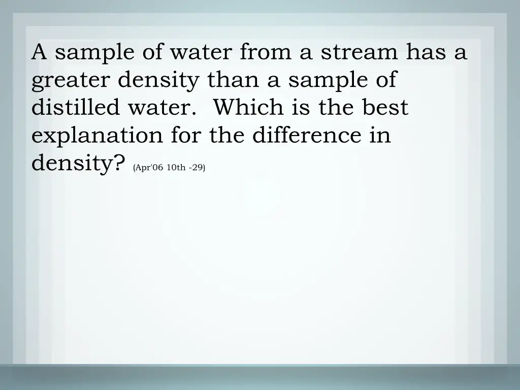 a sample of water from a stream has a greater