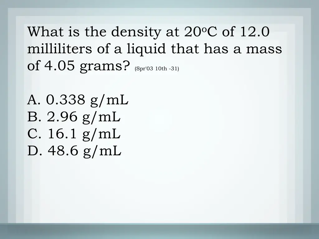 what is the density at 20 o c of 12 0 milliliters 1