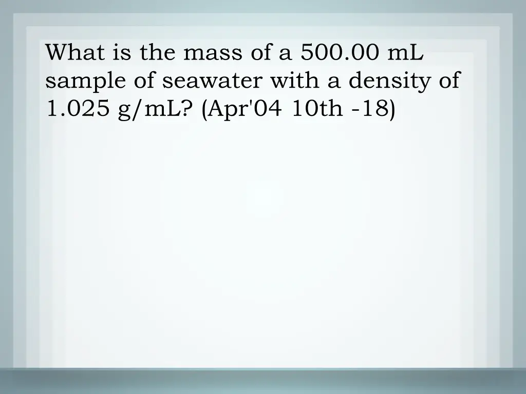 what is the mass of a 500 00 ml sample