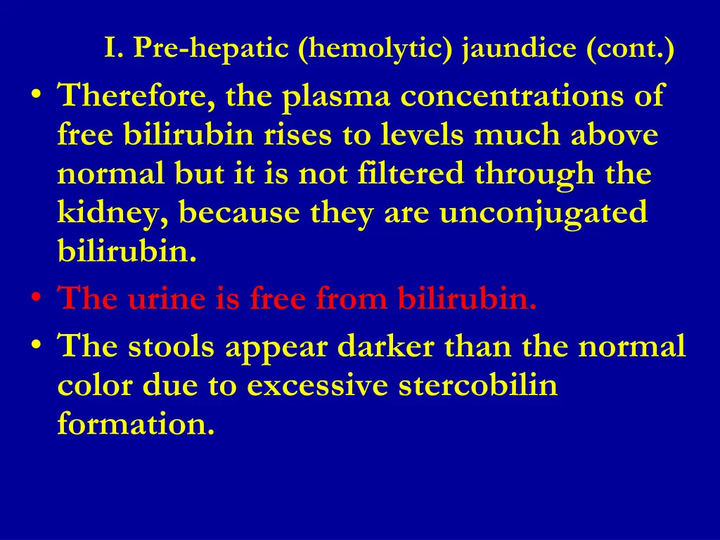 i pre hepatic hemolytic jaundice cont therefore