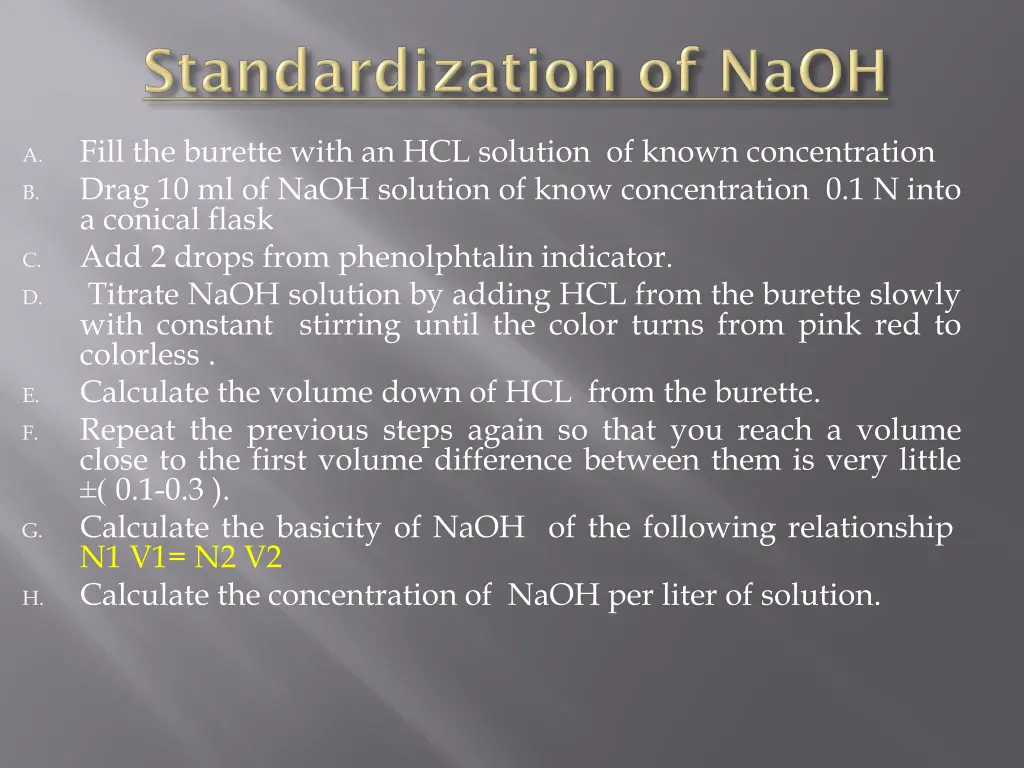 fill the burette with an hcl solution of known