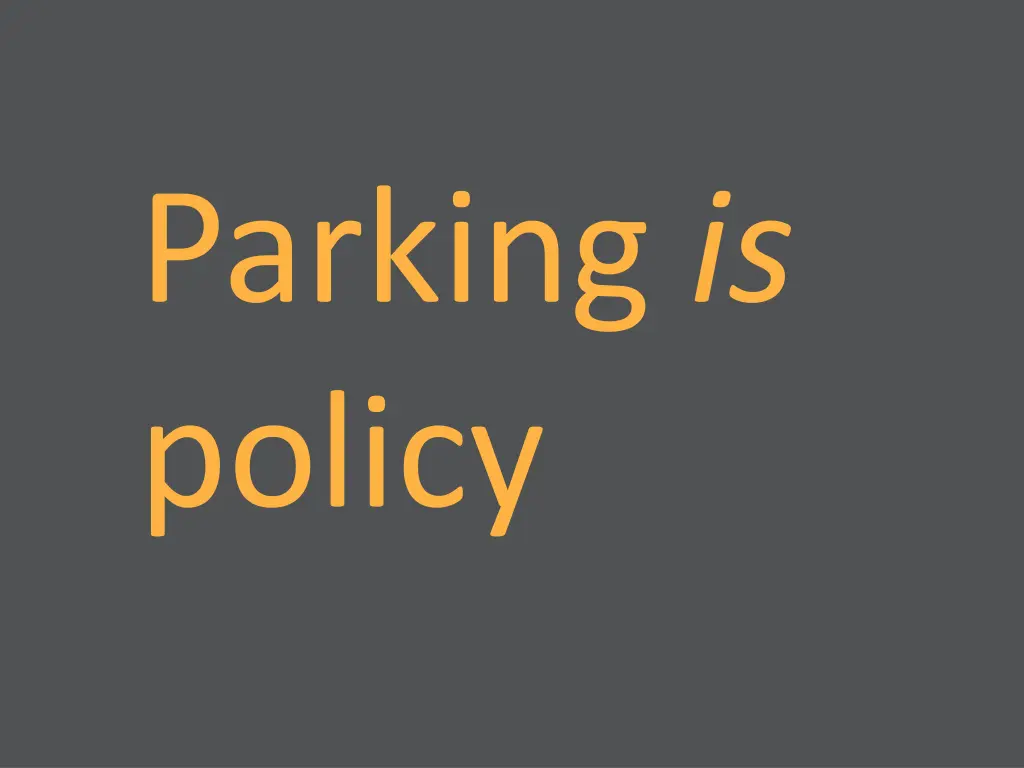 parking is policy