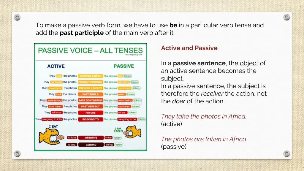 to make a passive verb form we have