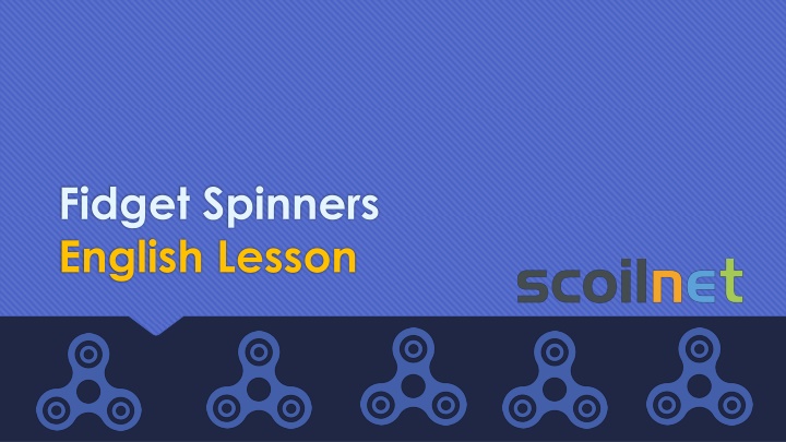 fidget spinners english lesson