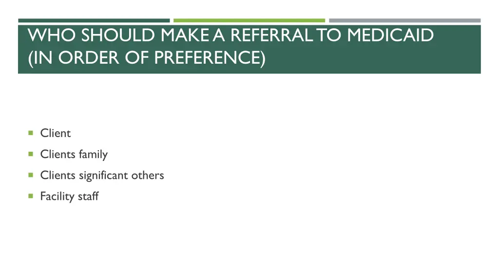 who should make a referral to medicaid in order