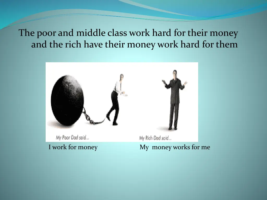 the poor and middle class work hard for their