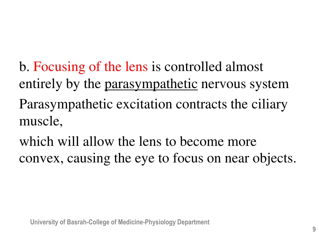 b focusing of the lens is controlled almost