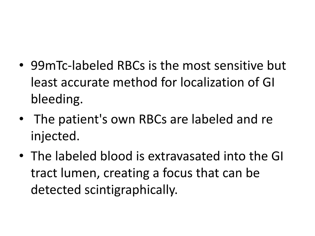 99mtc labeled rbcs is the most sensitive