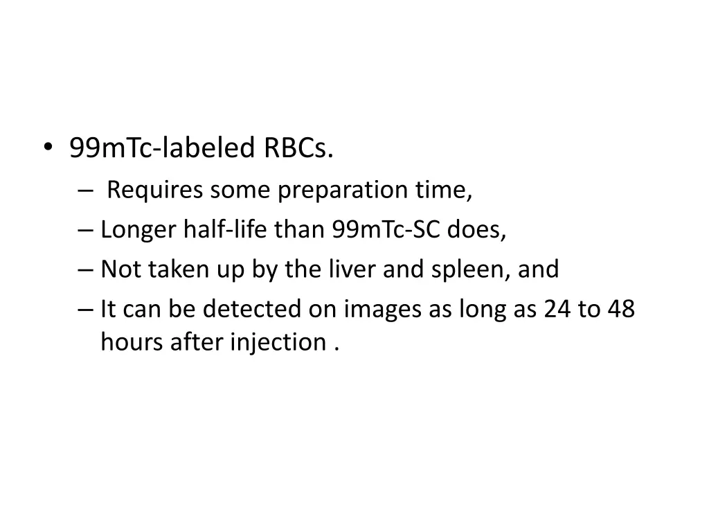 99mtc labeled rbcs requires some preparation time