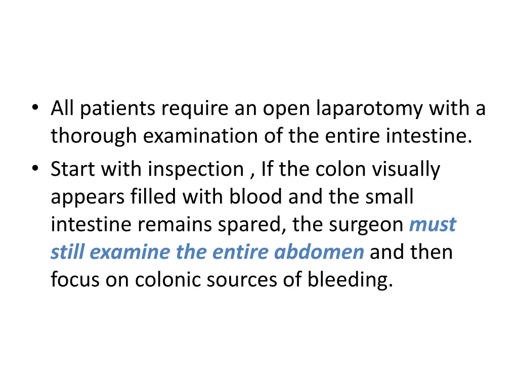 all patients require an open laparotomy with