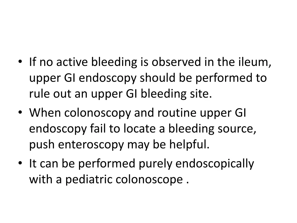 if no active bleeding is observed in the ileum