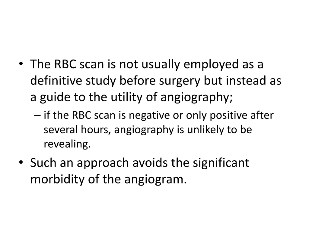 the rbc scan is not usually employed