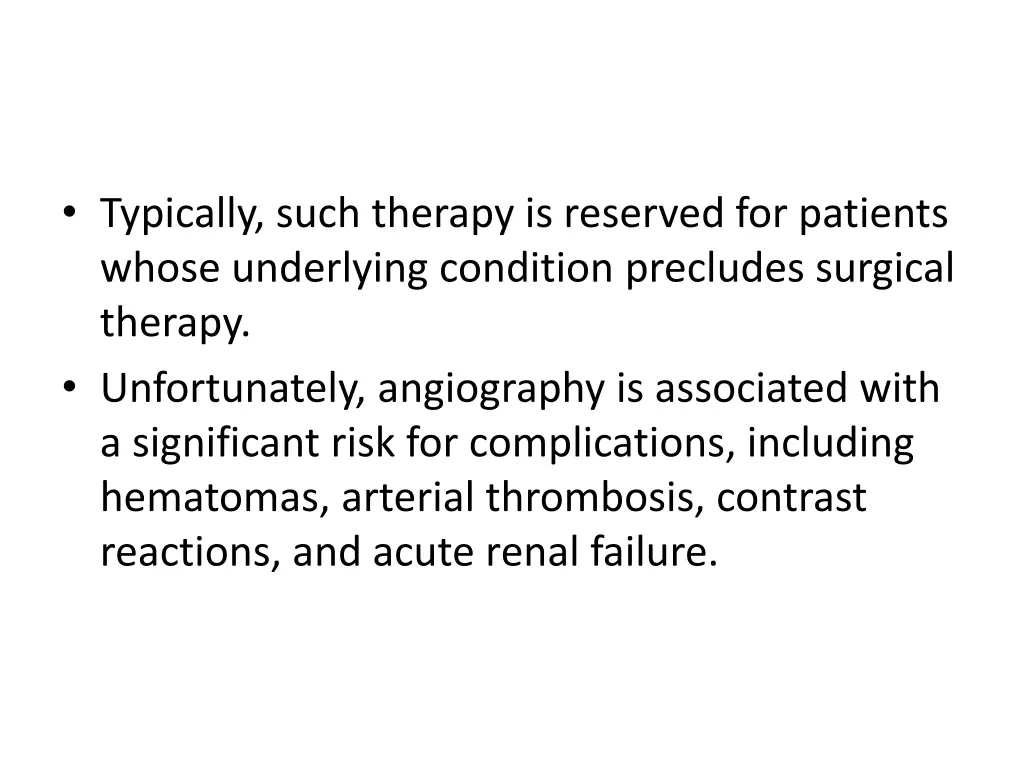 typically such therapy is reserved for patients