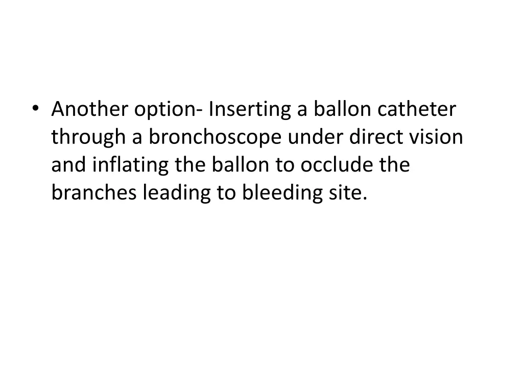 another option inserting a ballon catheter