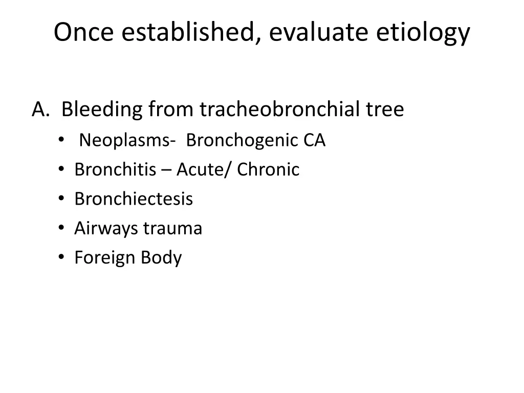 once established evaluate etiology