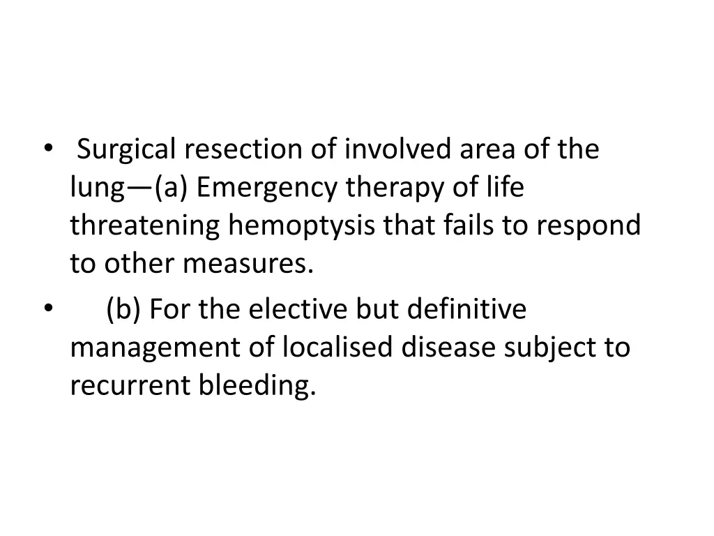 surgical resection of involved area of the lung