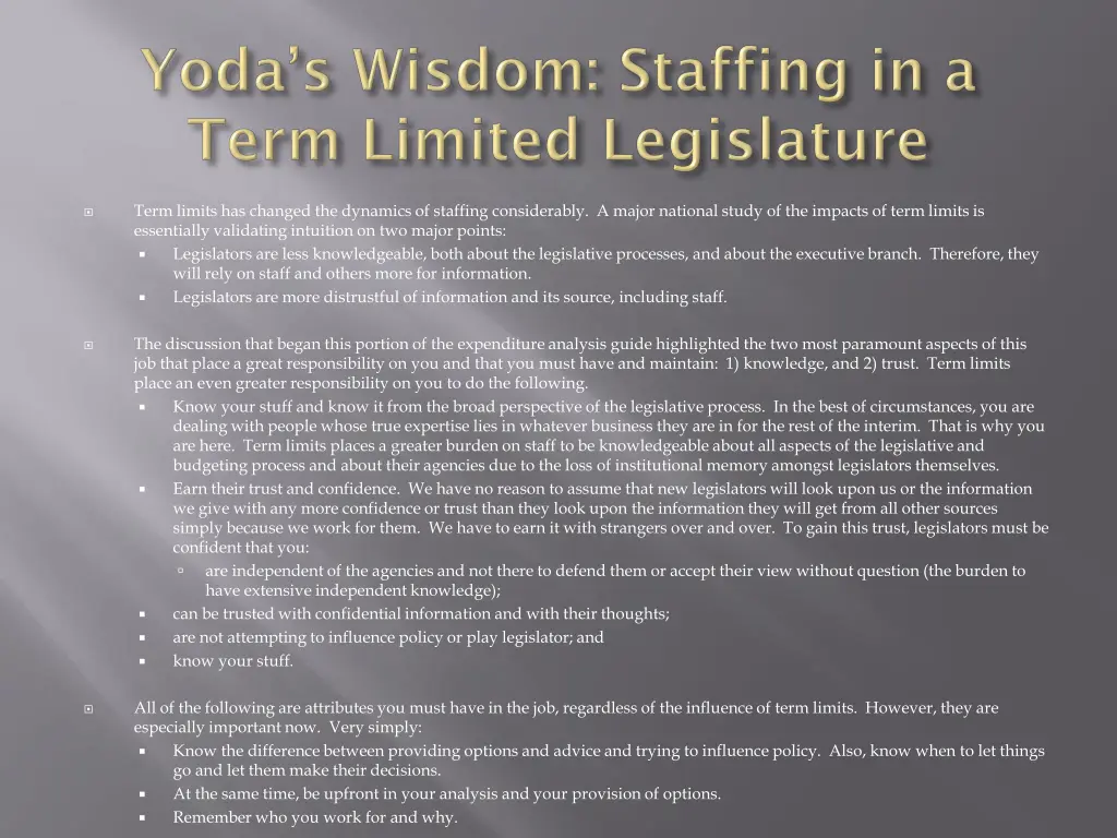 term limits has changed the dynamics of staffing