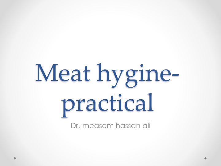 meat hygine practical dr measem hassan ali