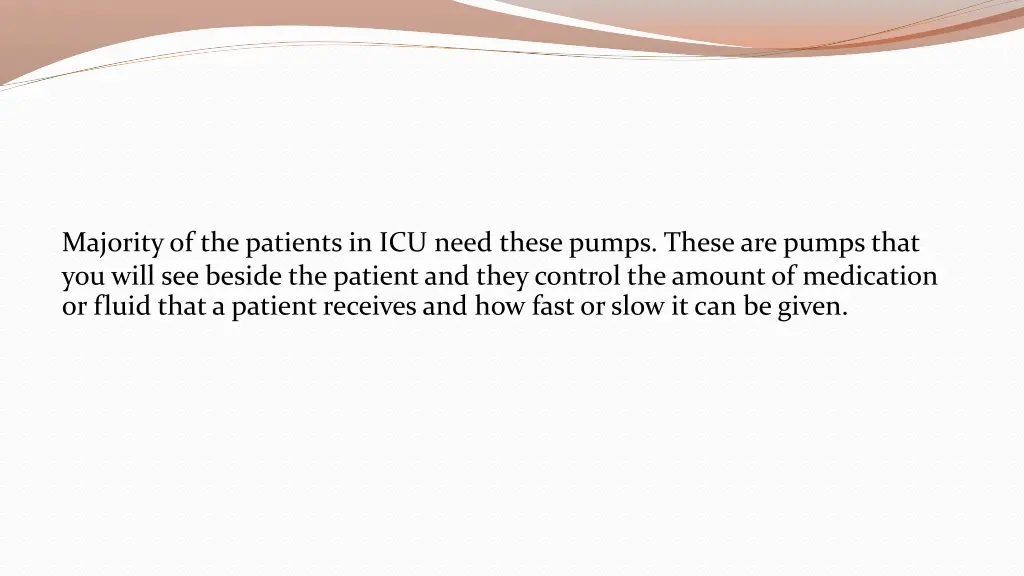 majority of the patients in icu need these pumps